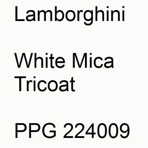 Lamborghini, White Mica Tricoat, PPG 224009.